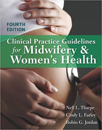 Clinical Practice Guidelines for Midwifery & Women's Health 4th Edition